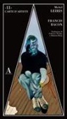 Michel Leiris - Francis Bacon