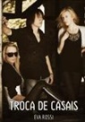 Eva Rossi - Troca de Casais