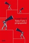 George Orwell - Tutta l'arte è propaganda