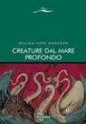 William Hope Hodgson, Andrea Quadraroli - Creature dal mare profondo