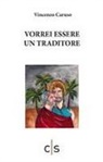 Vincenzo Caruso - Vorrei essere un traditore