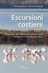 Francesco Mezzavilla, Francesco Scarton - Escursioni costiere. 20 percorsi alla scoperta di ambienti e fauna tra Veneto e Friuli Venezia Giulia