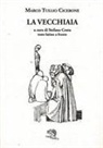 Marco Tullio Cicerone - La vecchiaia