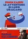 Pinin Carpi, Paolo Calabresi - Le avventure di Lupo Uragano letto da Paolo Calabresi. Audiolibro. CD Audio formato MP3 (Audiolibro)