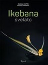 Marco Di Marco, Silvana Mattei - Ikebana svelato