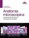 Roberta Sferra, Antonella Vetuschi - Anatomia microscopica. Guida pratica alla lettura del preparato istologico
