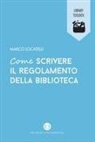 Marco Locatelli - Come scrivere il regolamento della biblioteca