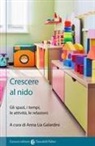 A. Galardini - Crescere al nido. Gli spazi, i tempi, le attività, le relazioni