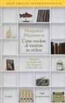 Margareta Magnusson - L' arte svedese di mettere in ordine. Sistemare la propria vita per alleggerire quella degli altri