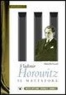 Piero Rattalino, S. Biosa - Vladimir Horowitz. Il mattatore