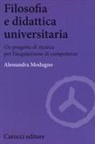 Alessandra Modugno - Filosofia e didattica universitaria. Un progetto di ricerca per l'acquisizione di competenze