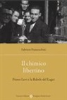 Fabrizio Franceschini - Il chimico libertino. Primo Levi e la babele del lager