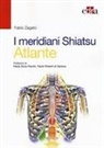 Fabio Zagato - I meridiani Shiatsu. Atlante