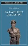 Roberto Calasso - La tavoletta dei destini