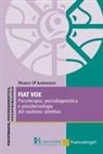 Mario D'Ambrosio - Fiat vox. Psicoterapia, psicodiagnostica e psicotecnologia del mutismo selettivo