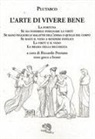 Plutarco, Riccardo Pezzano - L' arte di vivere bene: La fortuna, Se sia possibile insegnare la virtù, Se siano peggiori le malattie dell'anima o quelle del corpo, Se basti il vizio a rendere infelici, La virtù e il vizio, La brama della ricchezza. Testo greco a fronte