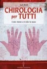 Lori Reid - Chirologia per tutti. Come stiamo ce lo dice la mano