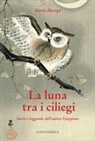 Mario Marega, Isabella Doniselli Eramo, Nicoletta Spadavecchia - La luna tra i ciliegi