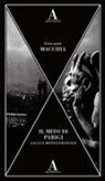 Giovanni Macchia - Il mito di Parigi. Saggi e motivi francesi
