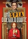 Federico Gregotti - Una spia a regola d'arte