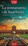 Mario Escobar - La ninnananna di Auschwitz