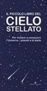 Il piccolo libro del cielo stellato. Per iniziare a conoscere l'Universo, i pianeti e le stelle