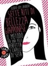 Elodie-Joy Jaubert - Sette riti di bellezza giapponese. Il metodo per una pelle perfetta e capelli di seta
