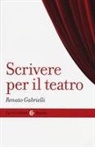 Renato Gabrielli - Scrivere per il teatro