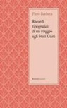 Piero Barbera, Giuseppe Cantele - Ricordi tipografici di un viaggio agli Stati Uniti