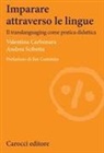 Valentina Carbonara, Scibetta Andrea - Imparare attraverso le lingue. Il translanguaging come pratica didattica