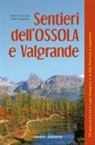 Paolo Crosa Lenz, Giulio Frangioni - Sentieri dell'Ossola e Valgrande. 50 escursioni tra il lago Maggiore e le Alpi Pennine e Lepontine