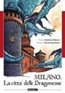 Gianluca Padovan, Frantz Gauviniere - Milano. Città delle dragonesse