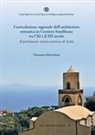 Vincenzo Sebastiano - L' articolazione regionale dell'architettura romanica in Costiera Amalfitana tra l'XI e il XII secolo. Il patrimonio storico-artistico di Scala