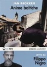Jan Brokken, Filippo Nigro - Anime baltiche letto da Filippo Nigro. Audiolibro. CD Audio formato MP3 (Audiolibro)
