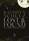 Kathryn Schulz - Lost & found. Sul perdere e trovare l'amore