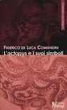 Federico de Luca Comandini - L' octopus e i suoi simboli