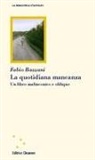 Fabio Bazzani - La quotidiana mancanza. Un libro malinconico e obliquo