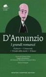 Gabriele D'Annunzio, Gianni Oliva - I grandi romanzi: Il piacere-L'innocente-Trionfo della morte-Il fuoco