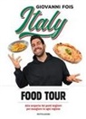 Giovanni Fois - Italy food tour. Alla scoperta dei posti migliori per mangiare in ogni regione