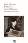 Helga Schneider - Bruceranno come ortiche secche. Relazioni pericolose ai tempi di Adolf