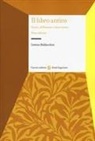 Lorenzo Baldacchini - Il libro antico. Storia, diffusione e descrizione
