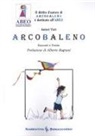 Arcobaleno. Racconti e Poesie