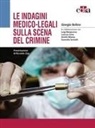 Giorgio Bolino, Luigi Bonaccorso, Riccardo Zoja - Le indagini medico-legali sulla scena del crimine