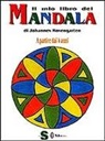 Johannes Rosengarten - Il mio libro dei mandala. A partire dai 4 anni