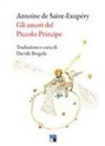 Antoine de Saint-Exupéry - Gli amori del Piccolo Principe