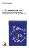 Silvia Granata - L' oceano delle voci. Conversazione con Roberto Mussapi. Un viaggio nella vita e nelle opere del poeta