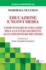 Marshall McLuhan, Ester Gandini Gamaleri - Educazione e nuovi media. Come evitare il collasso della cultura di fronte allo strapotere dei media