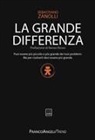 Sebastiano Zanolli - La grande differenza. Puoi essere più piccolo o più grande dei tuoi problemi. Ma per risolverli devi essere più grande