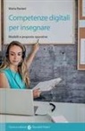 Maria Ranieri - Competenze digitali per insegnare. Modelli e proposte operative