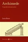 Lucio Russo - Archimede. Un grande scienziato antico